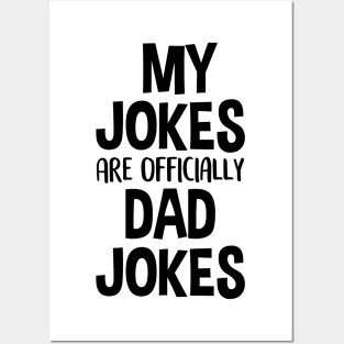 My Jokes Are Officially Dad Jokes Posters and Art